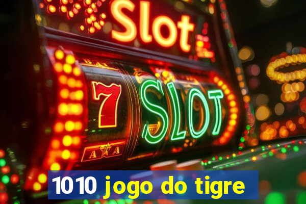 1010 jogo do tigre